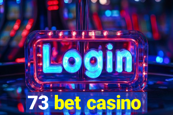 73 bet casino